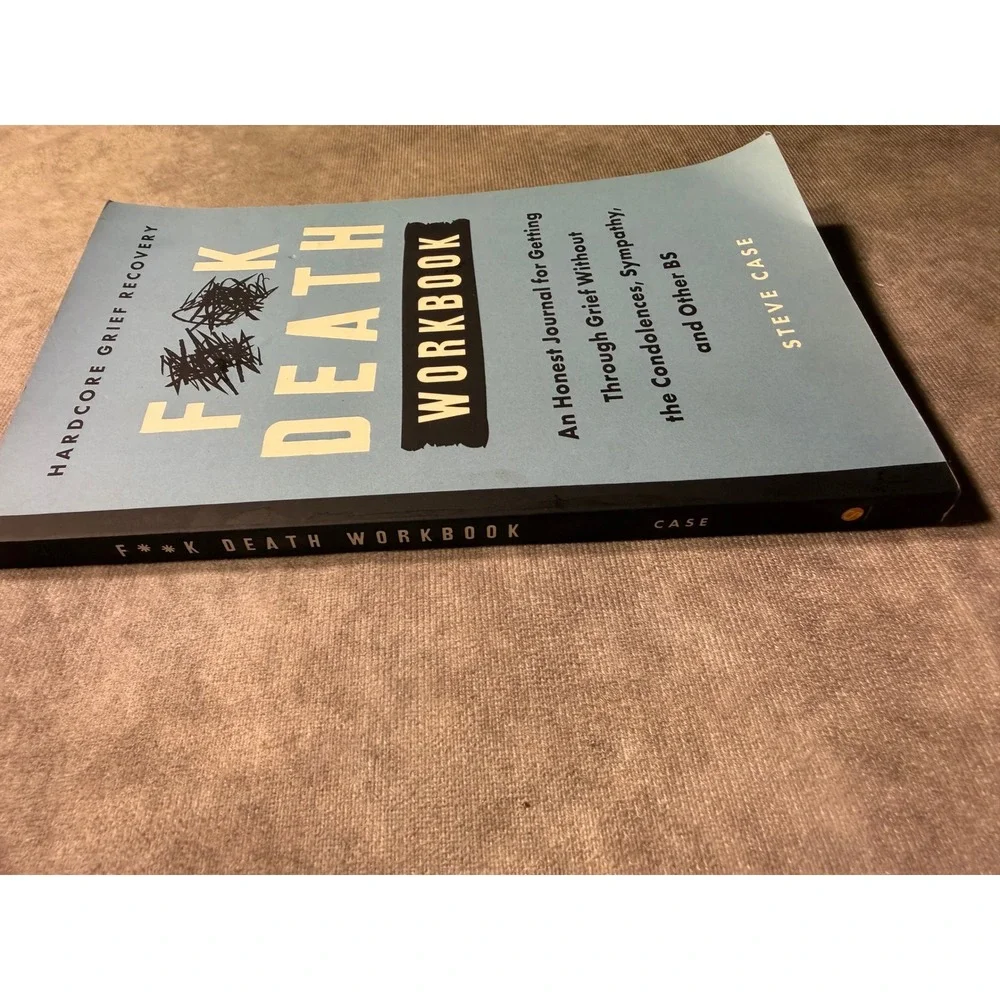 F**k Death Workbook Hardcore Grief Recovery Journal Steve Case Self-Help Book